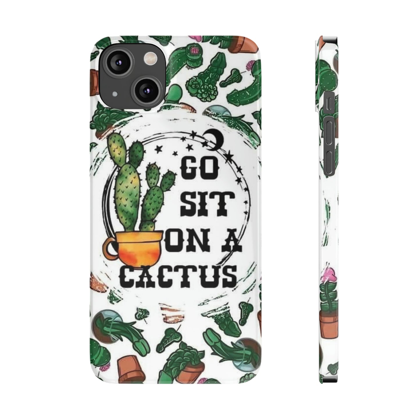 Go Sit on a Cactus Slim Phone Case