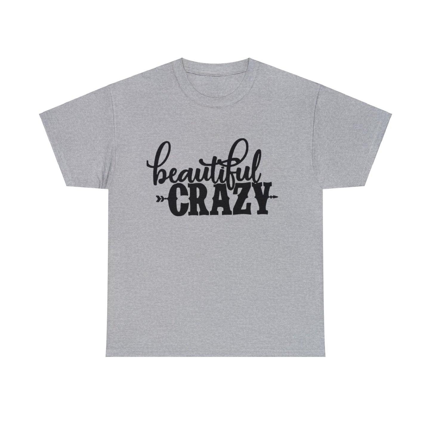 Beautiful Crazy T-Shirt