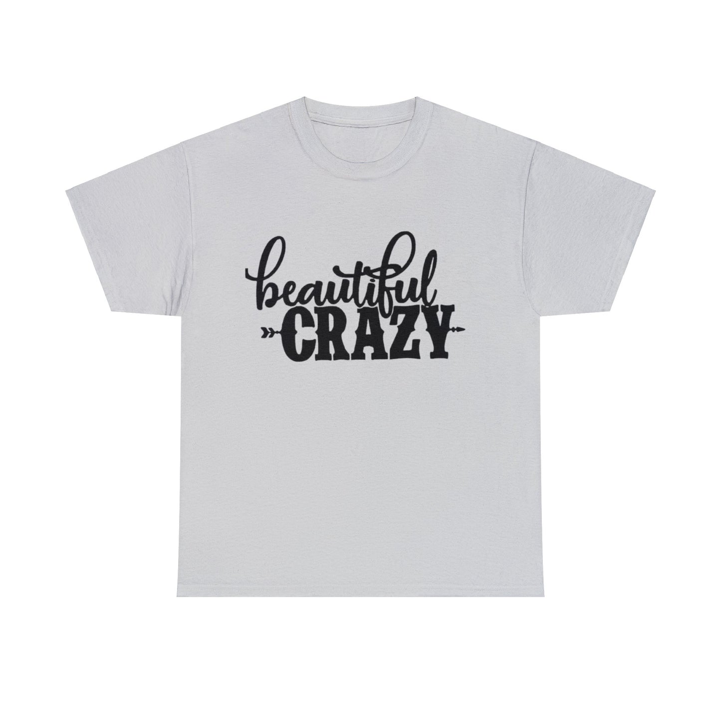 Beautiful Crazy T-Shirt