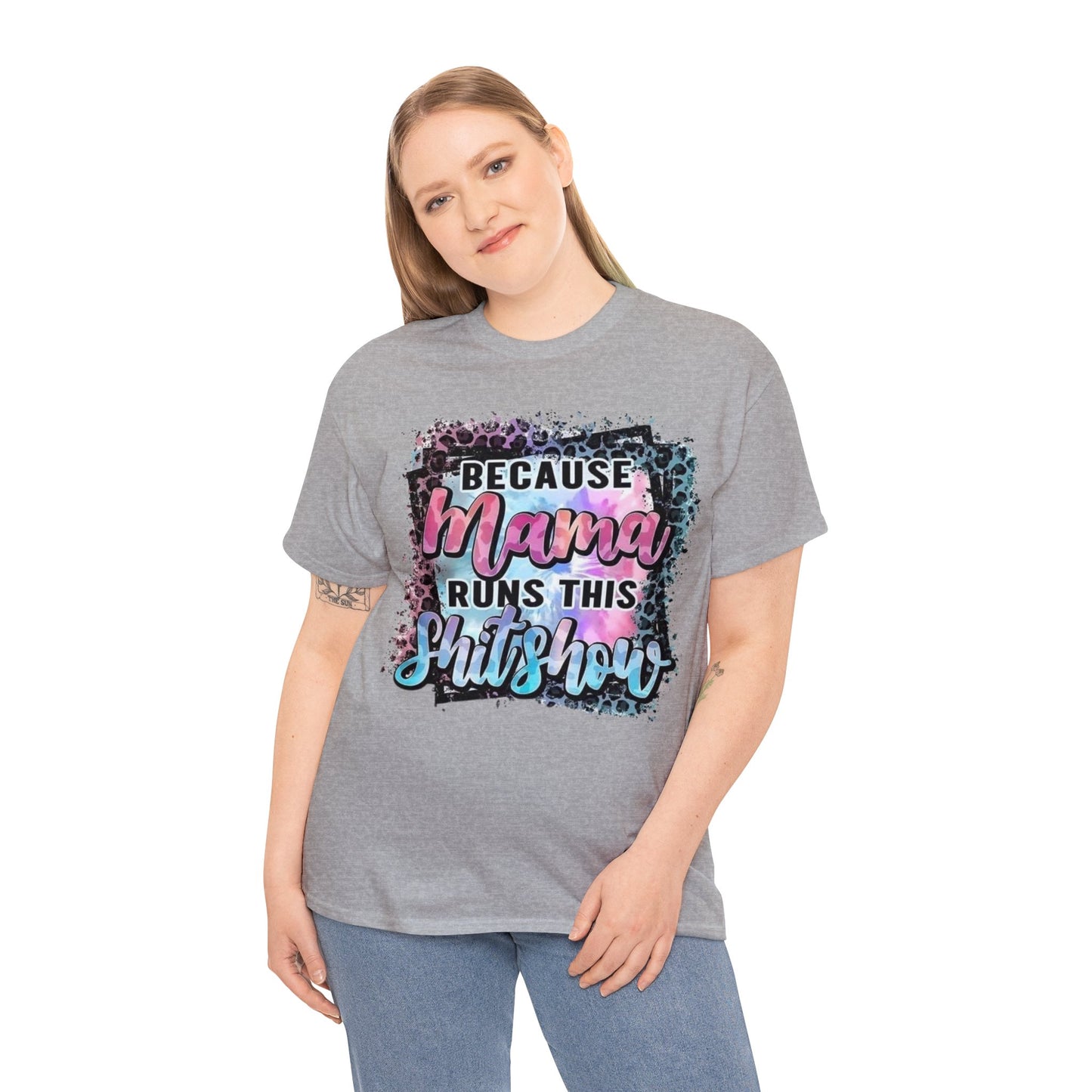 Because Mama Runs This Shitshow T-Shirt