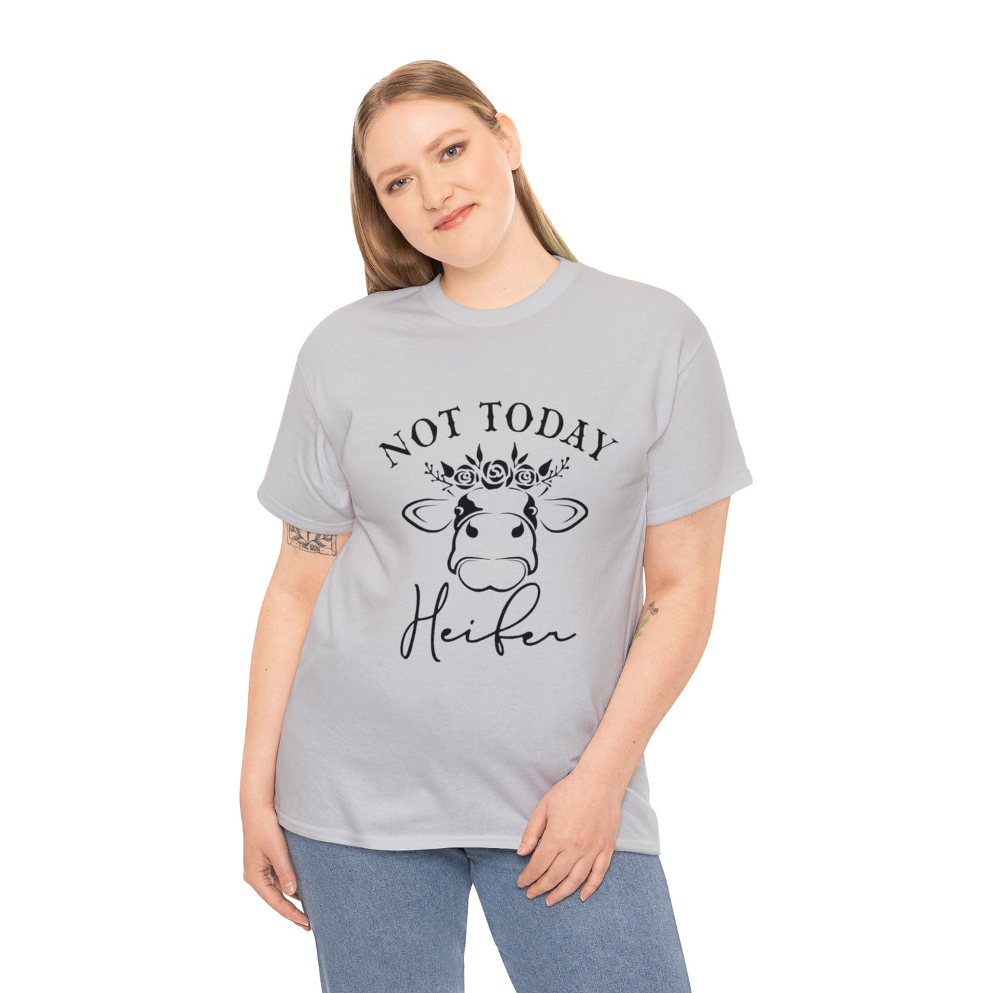 Not Today Heifer T-Shirt