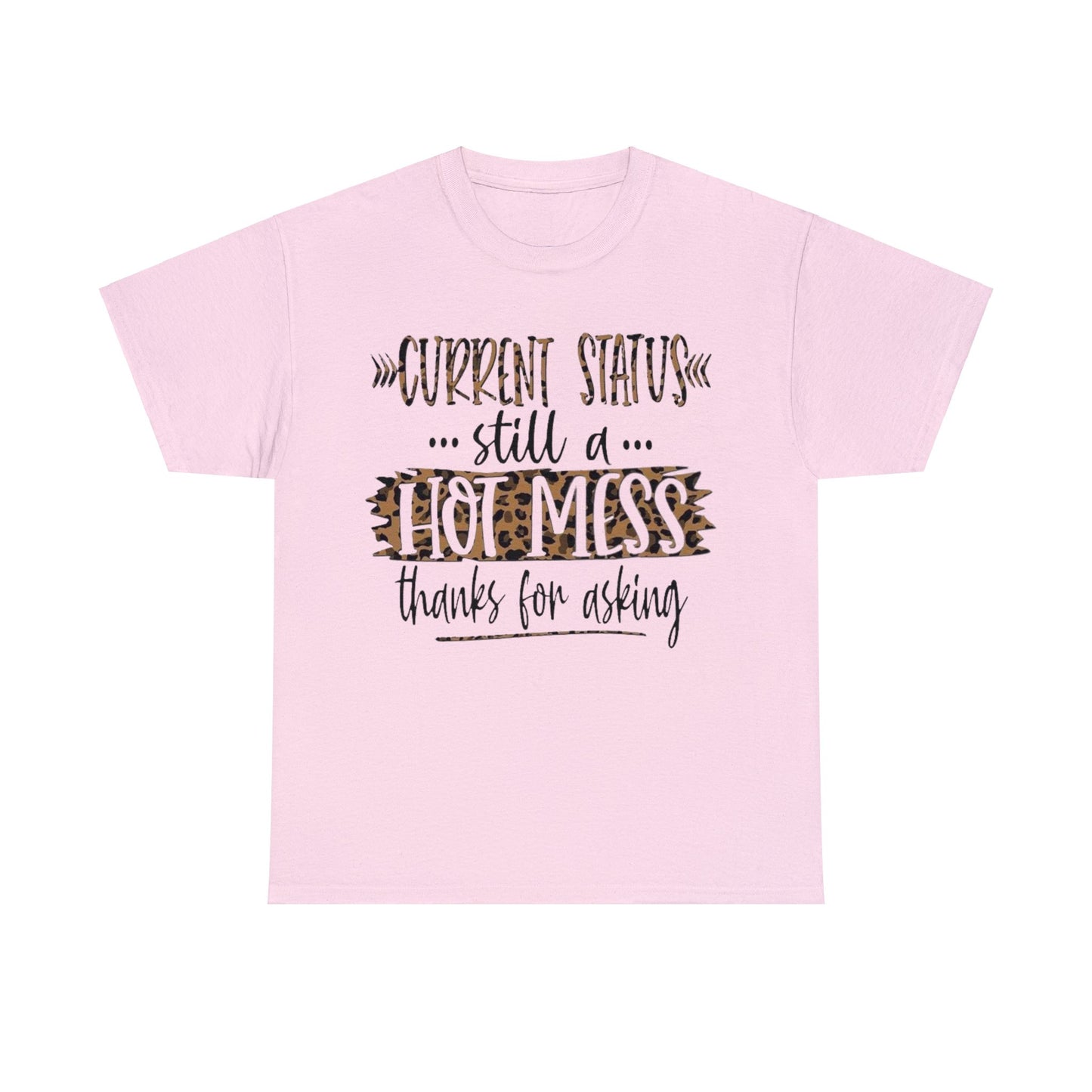 Still a Hot Mess T-Shirt