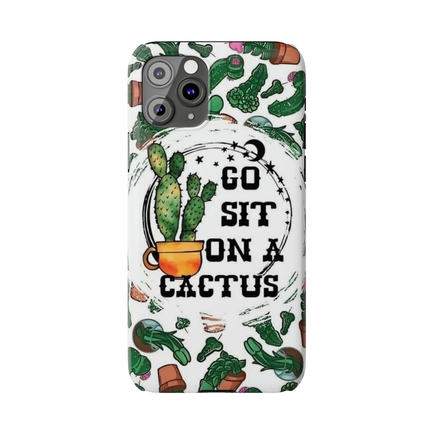 Go Sit on a Cactus Slim Phone Case