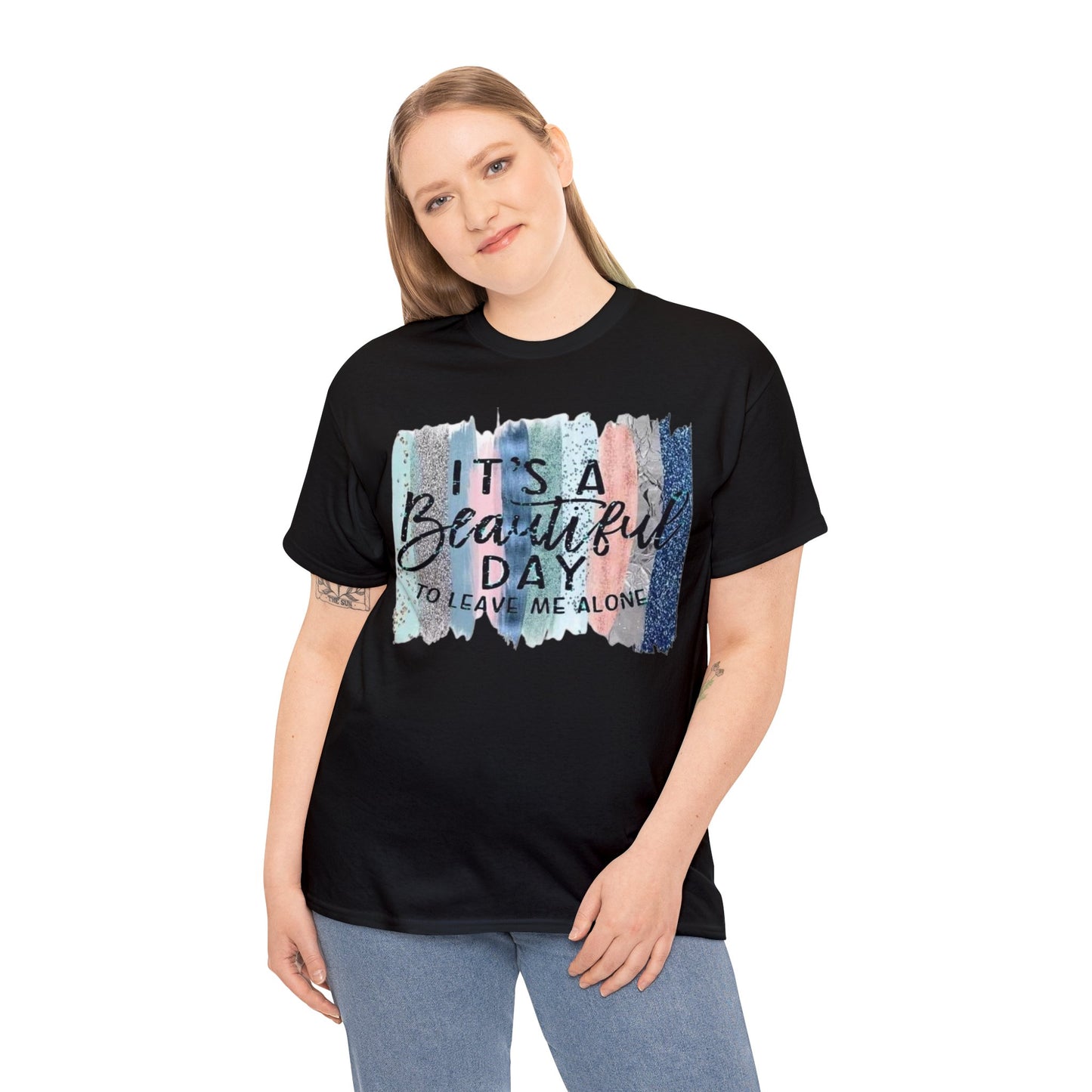 Its a Beautiful Day to Leave Me Alone T-Shirt