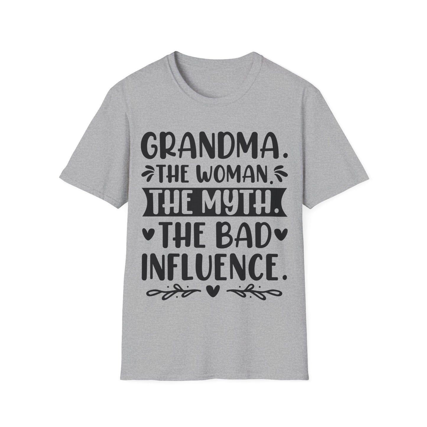 Grandma. The Woman. The Myth. The Bad Influence. T-Shirt