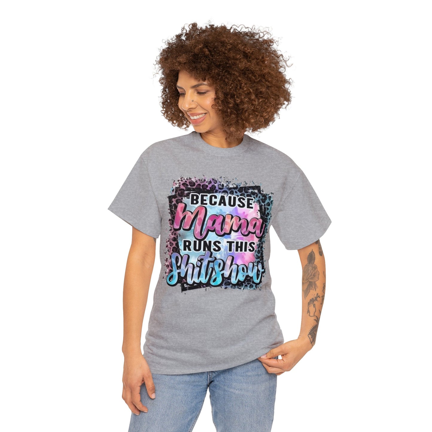 Because Mama Runs This Shitshow T-Shirt