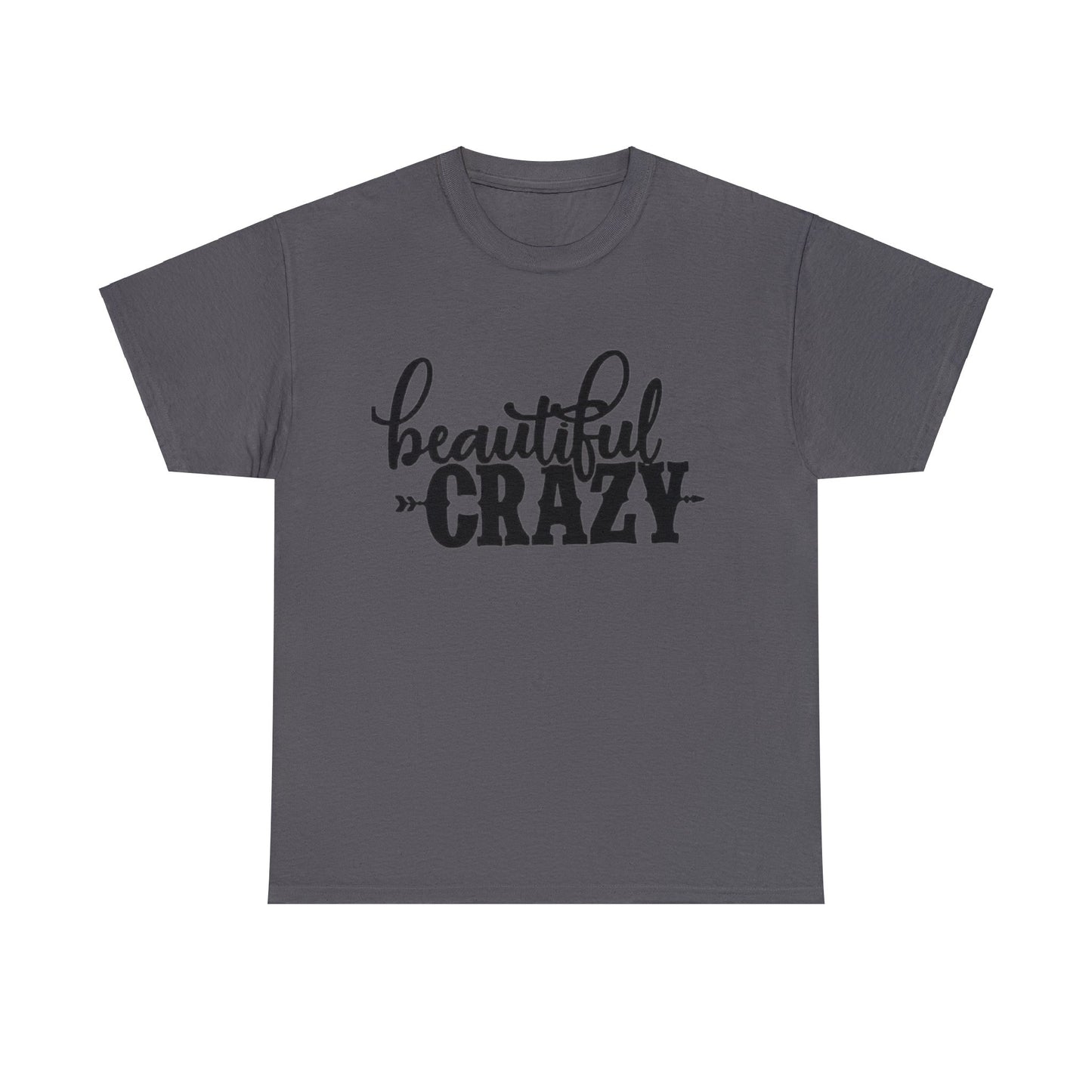 Beautiful Crazy T-Shirt