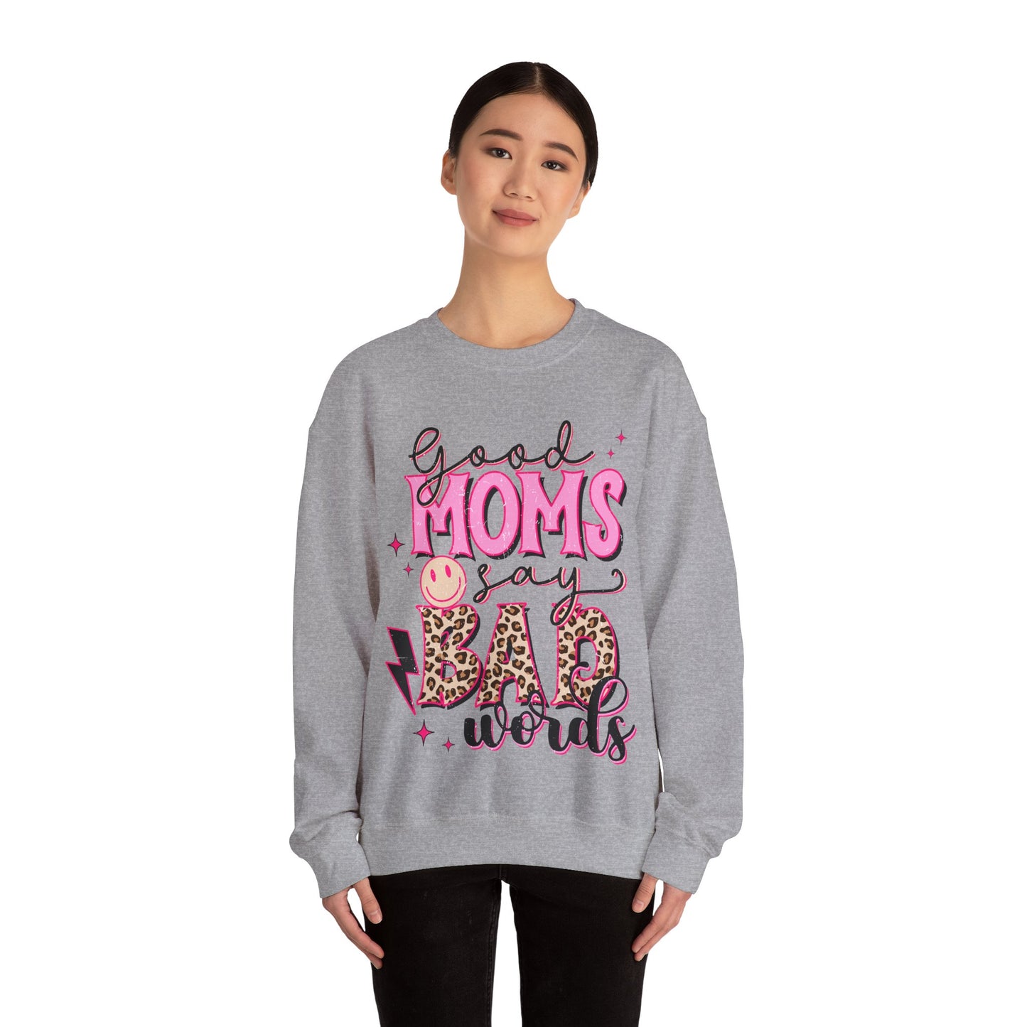 Good Moms Say Bad Words Crewneck Sweatshirt