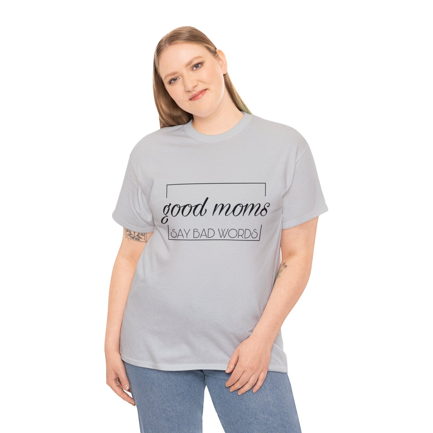 Good Moms Say Bad Words T-Shirt