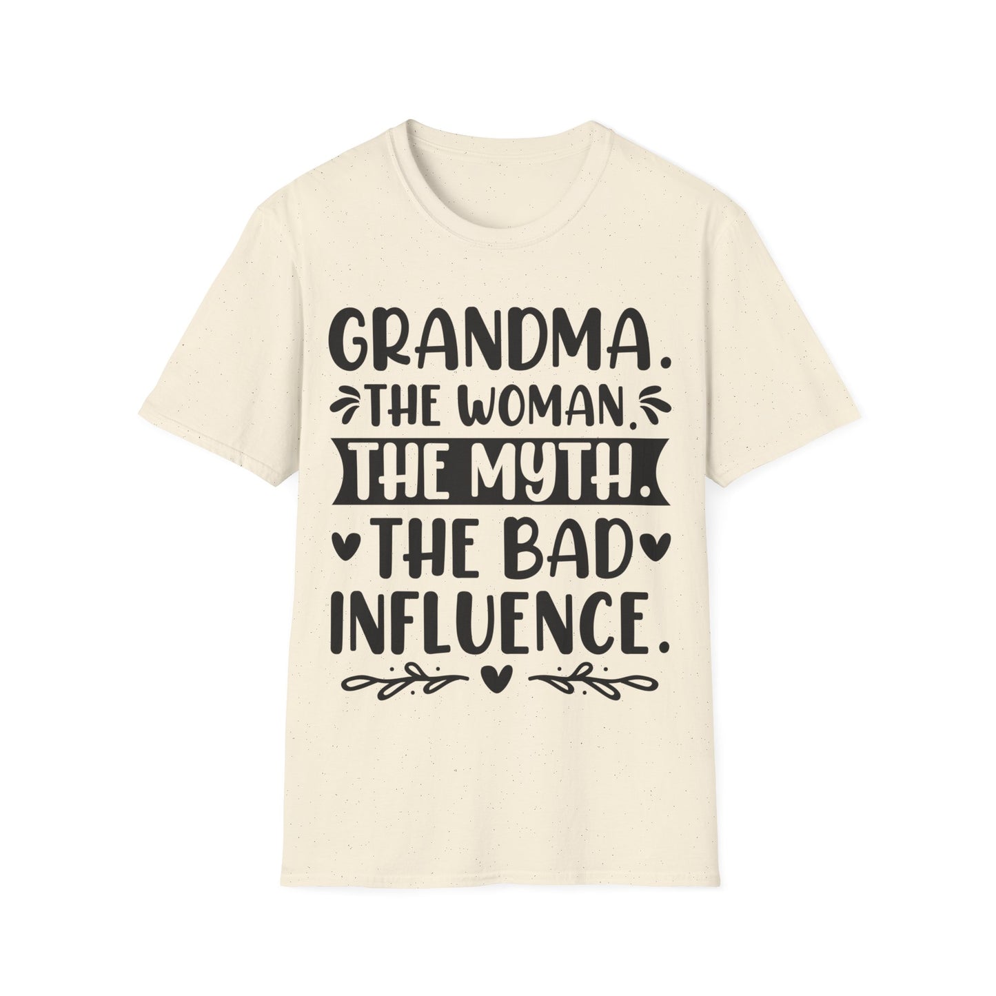 Grandma. The Woman. The Myth. The Bad Influence. T-Shirt