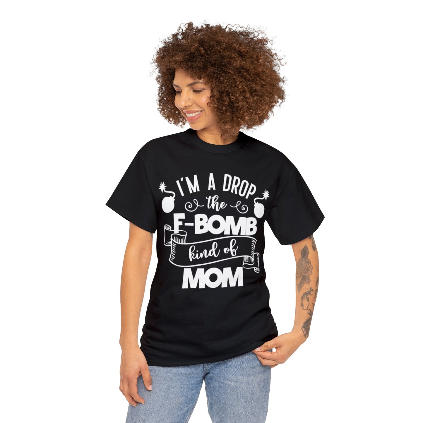 I'm a Drop the F-Bomb Kind of Mom T-Shirt