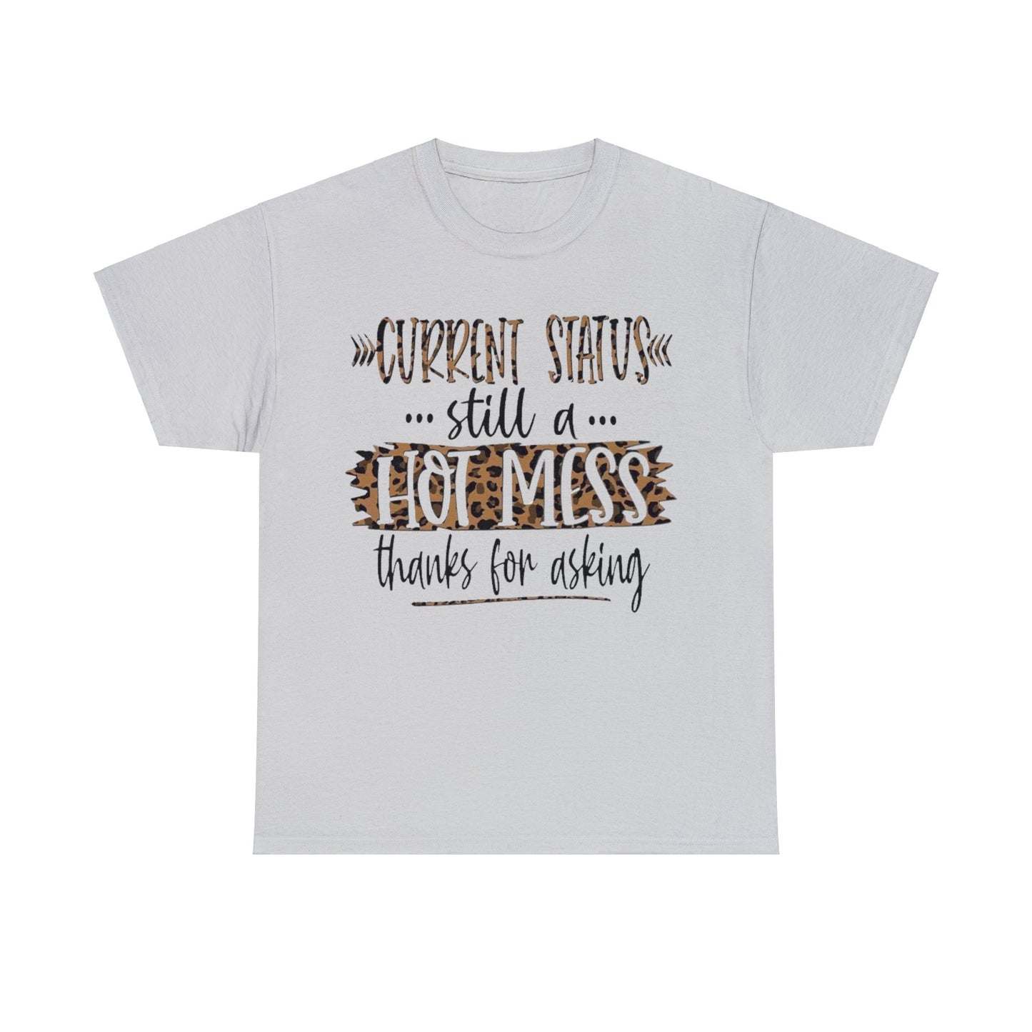 Still a Hot Mess T-Shirt