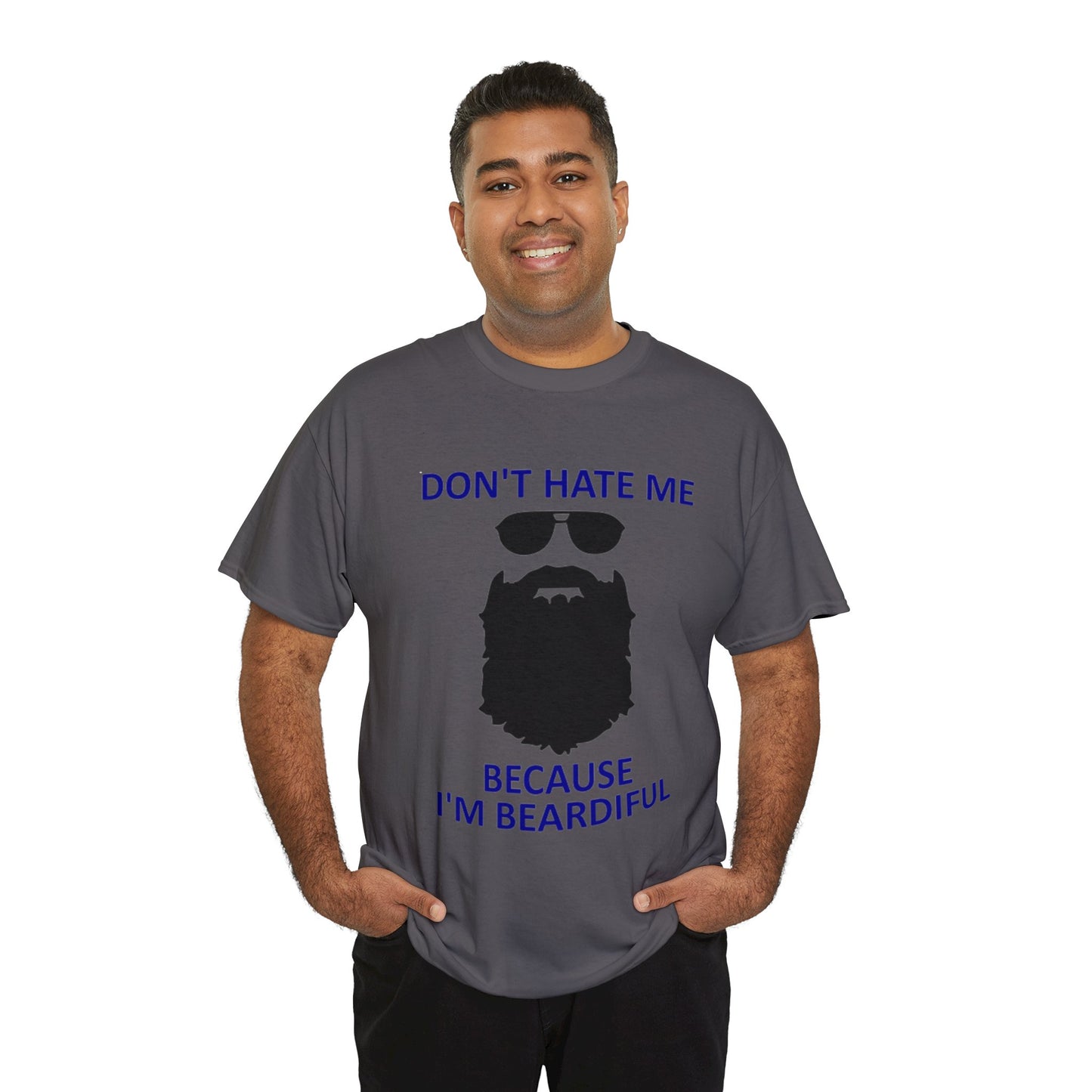 Don't Hate Me Because I'm Beardiful T-Shirt