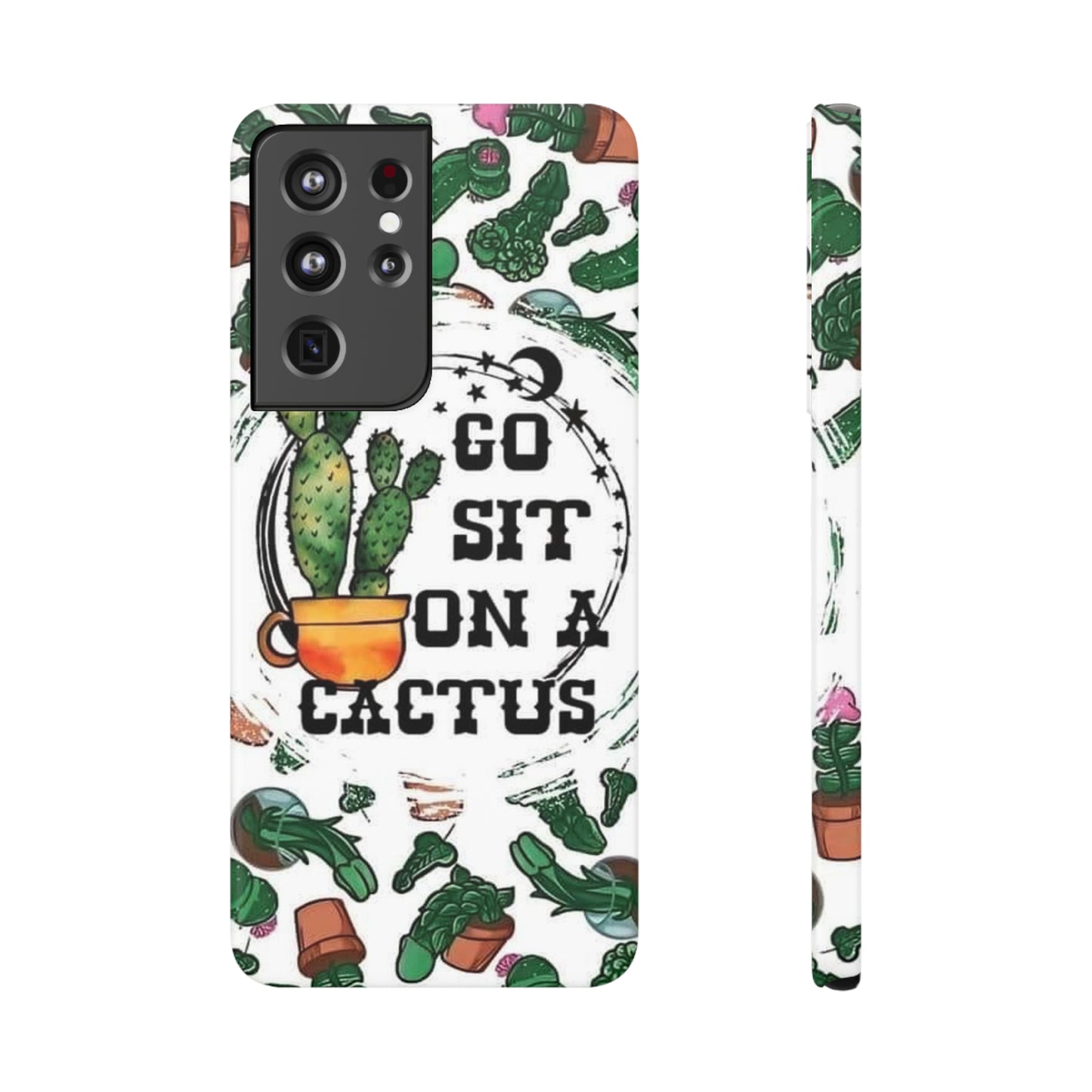 Go Sit on a Cactus Slim Phone Case - Samsung