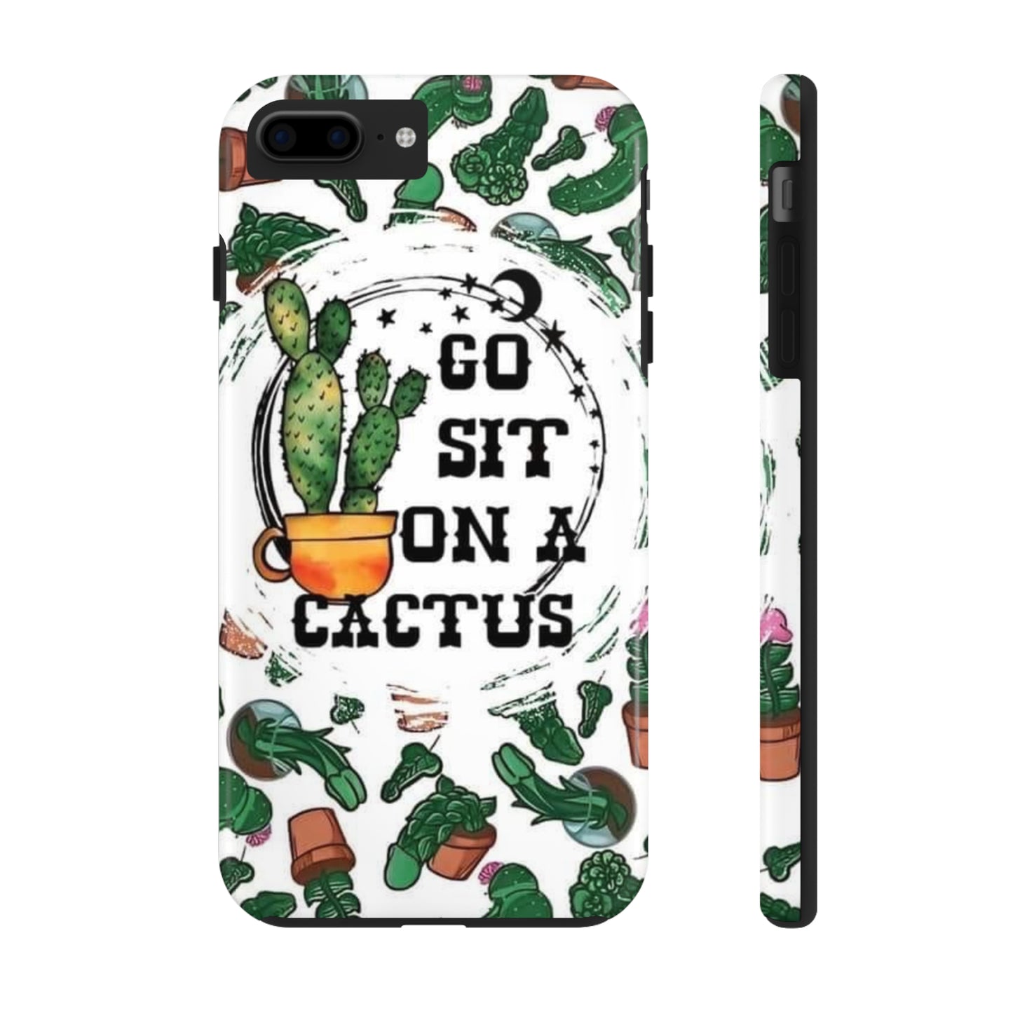 Go Sit on a Cactus Tough Phone Case