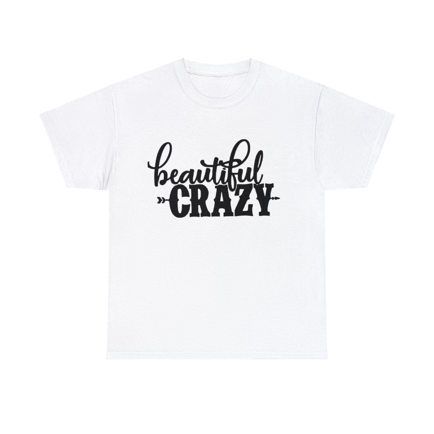 Beautiful Crazy T-Shirt