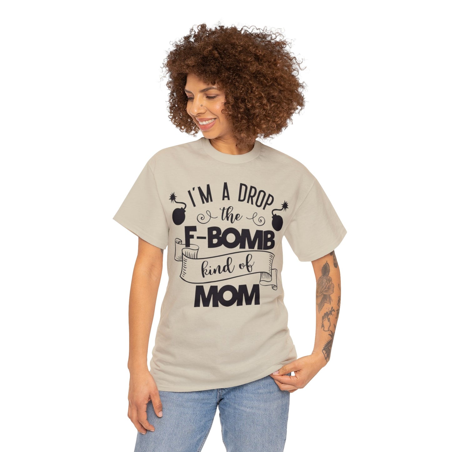 I'm a Drop the F-Bomb Kind of Mom T-Shirt