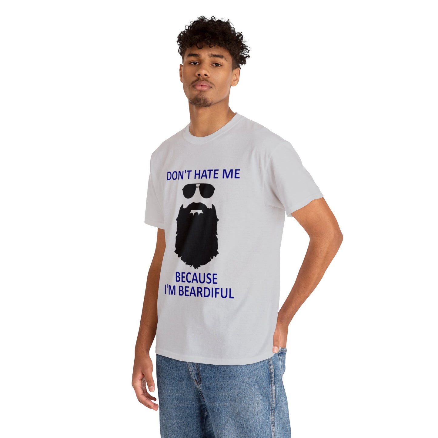 Don't Hate Me Because I'm Beardiful T-Shirt