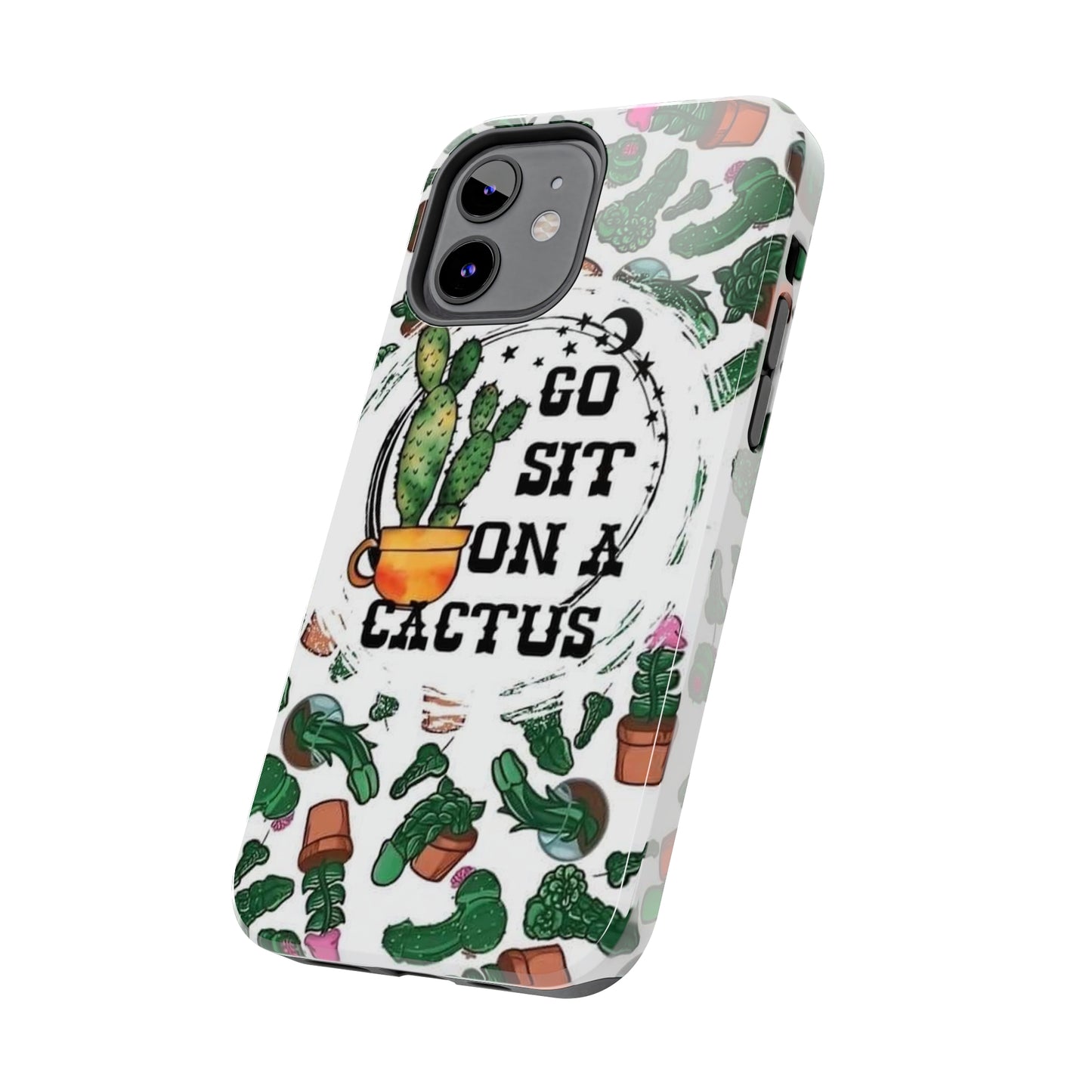 Go Sit on a Cactus Tough Phone Case