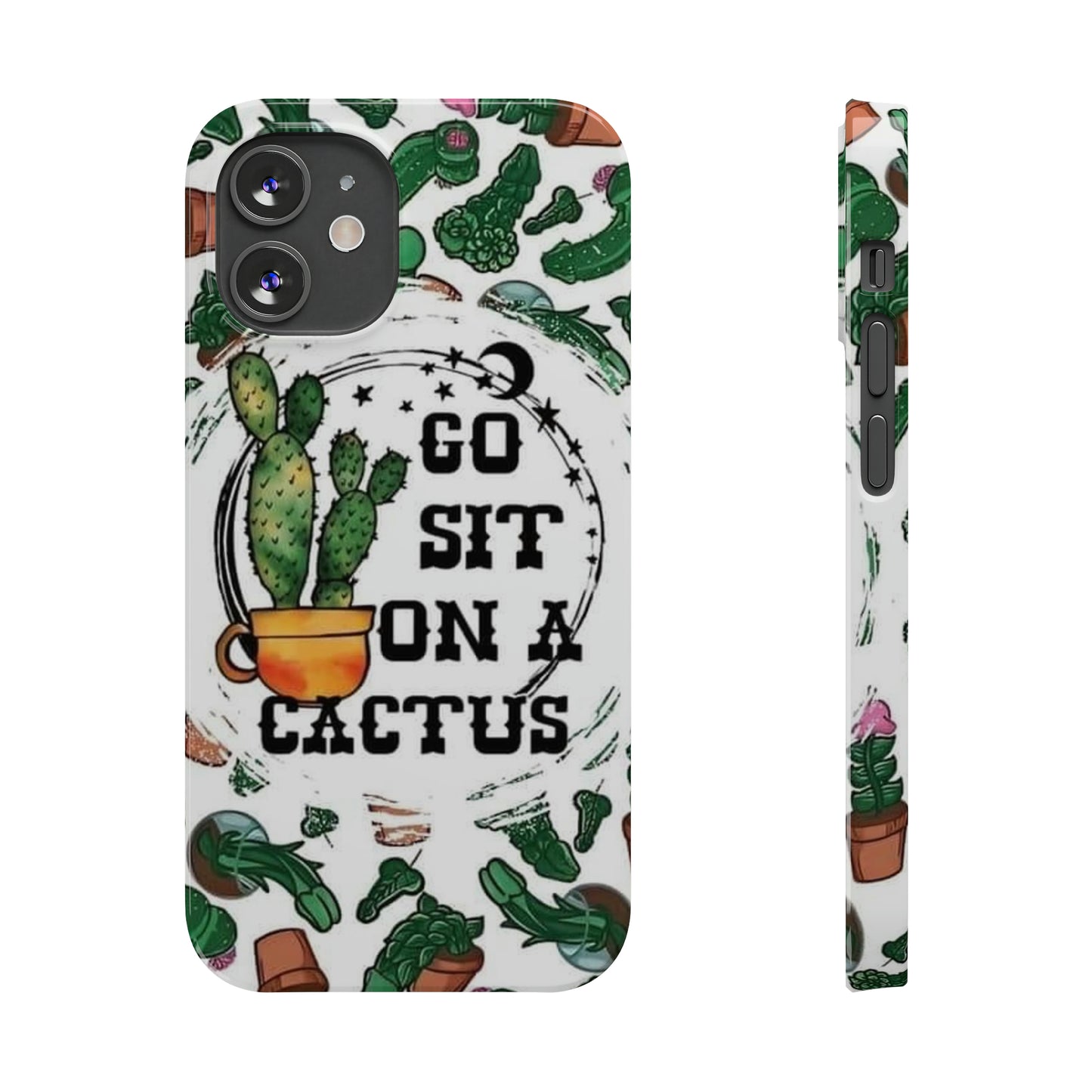 Go Sit on a Cactus Slim Phone Case