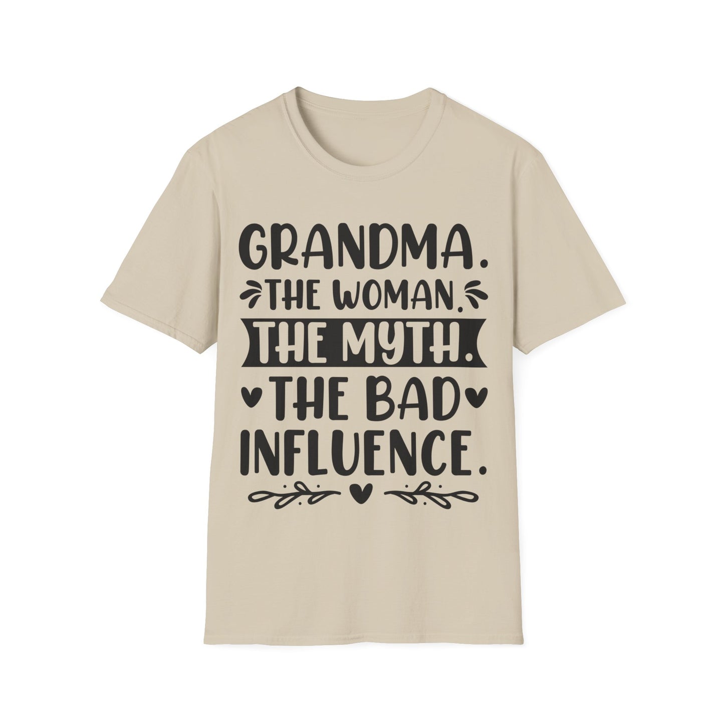 Grandma. The Woman. The Myth. The Bad Influence. T-Shirt