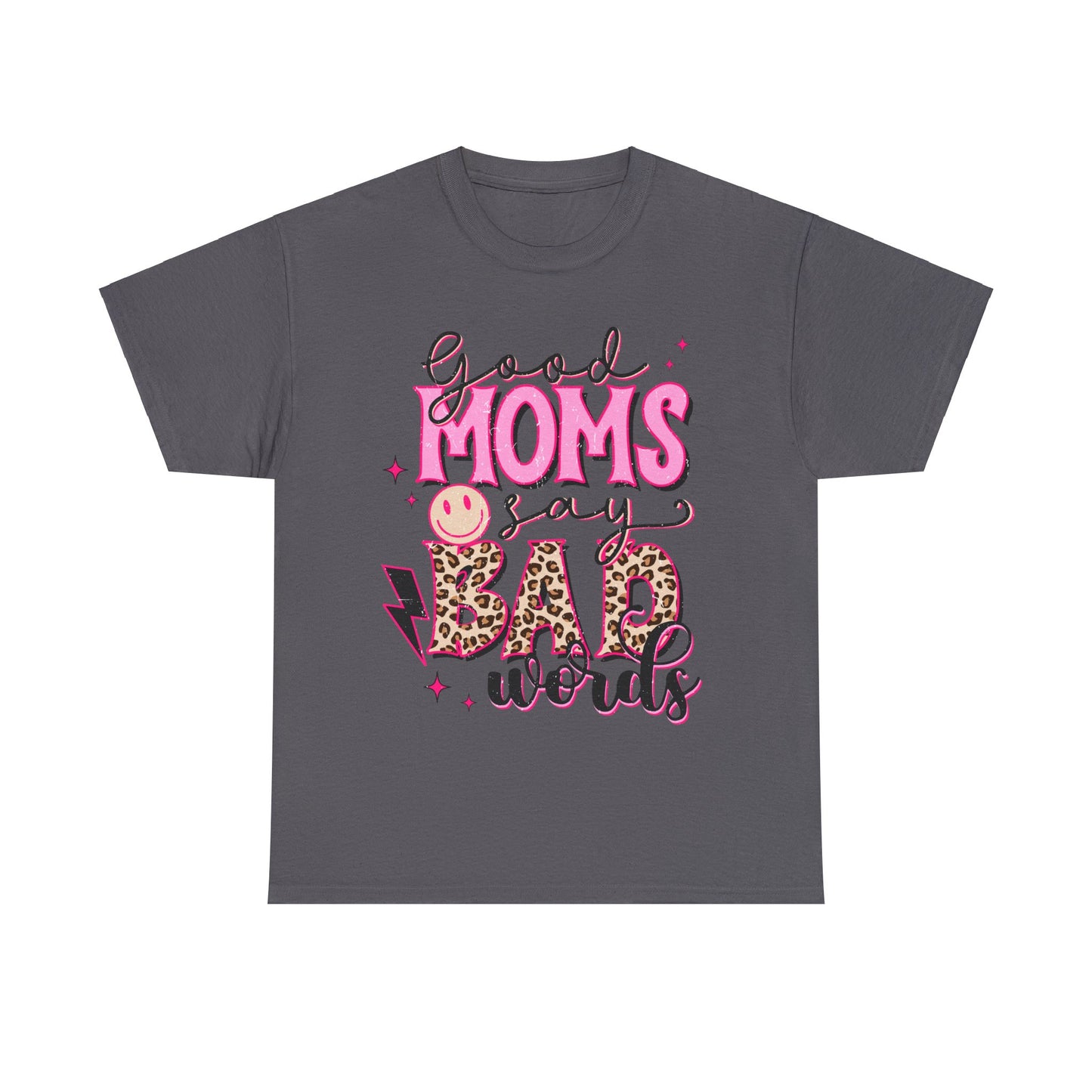 Good Moms Say Bad Words T-Shirt