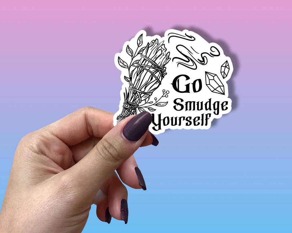 Go Smudge Yourself Sticker Metaphysical Intention