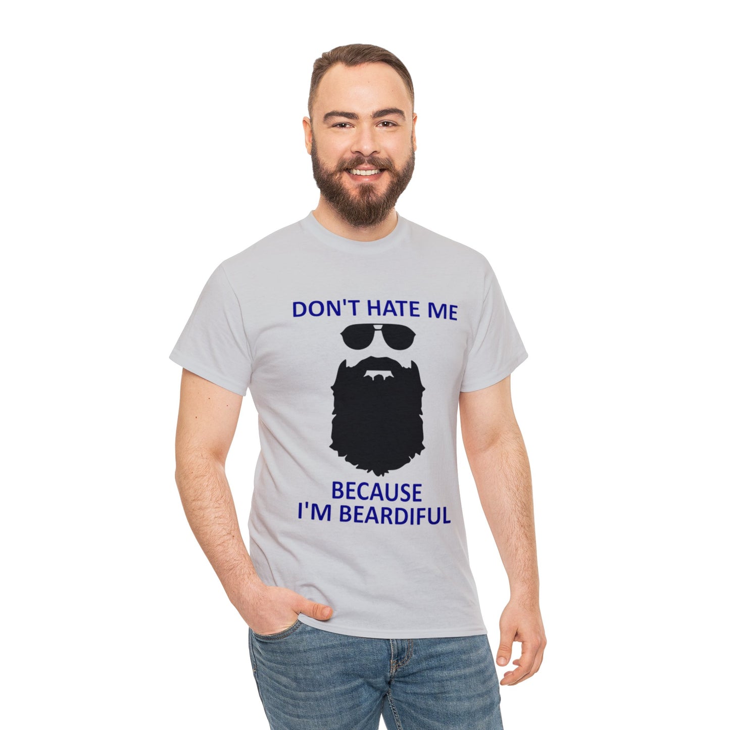 Don't Hate Me Because I'm Beardiful T-Shirt