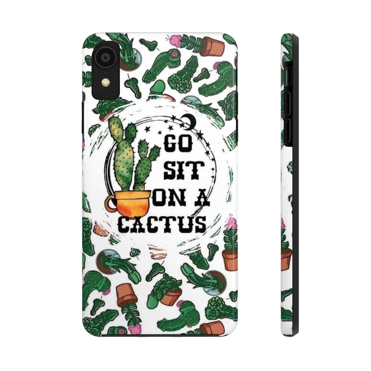 Go Sit on a Cactus Tough Phone Case