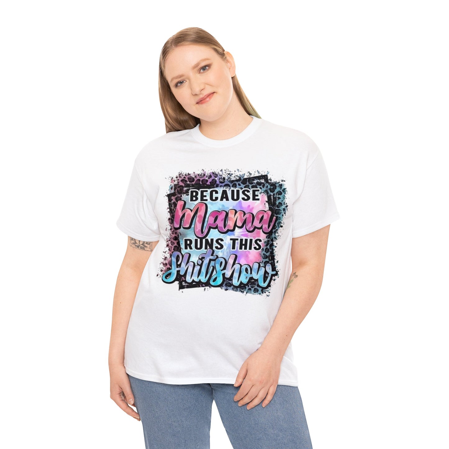 Because Mama Runs This Shitshow T-Shirt