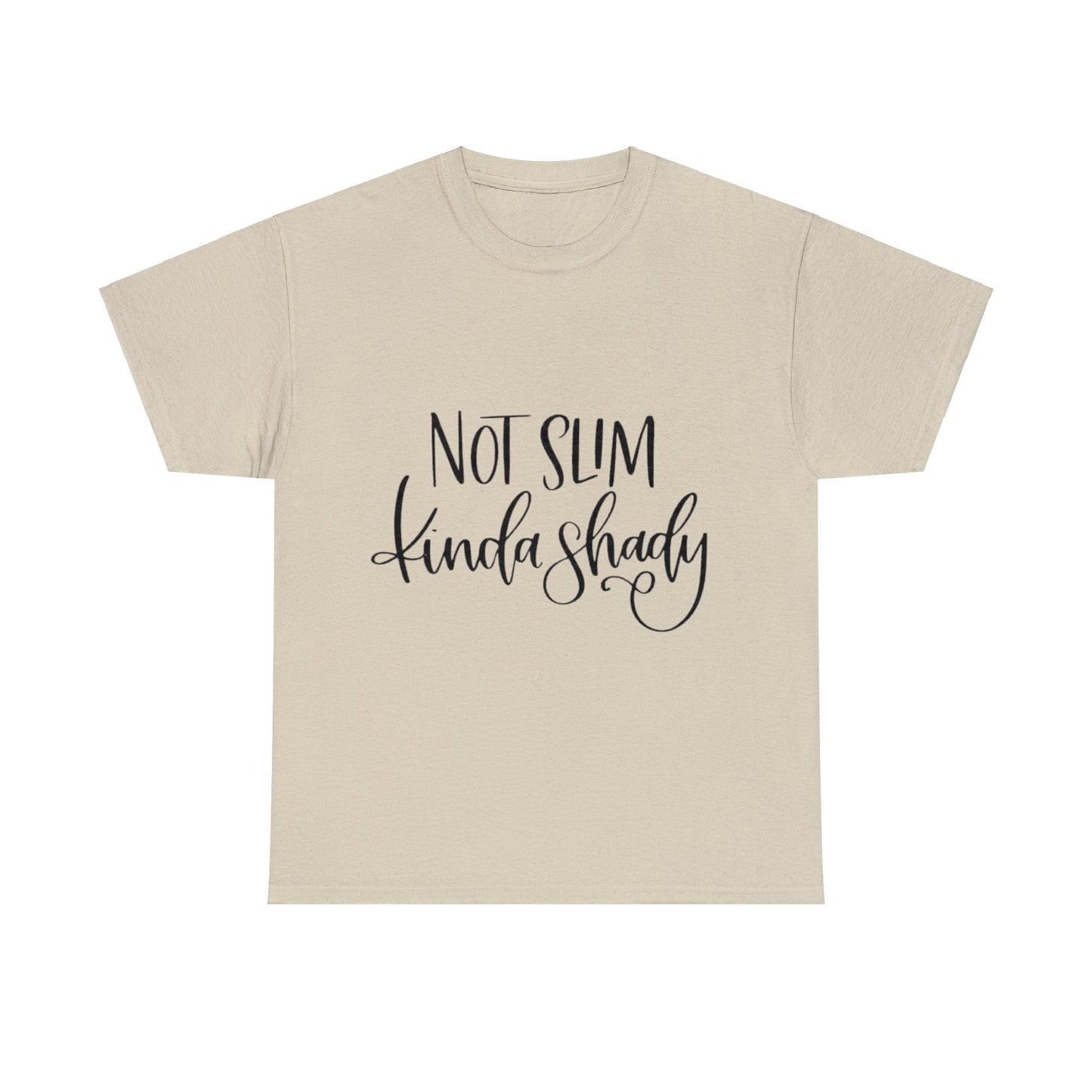 Not Slim Kinda Shady T-Shirt