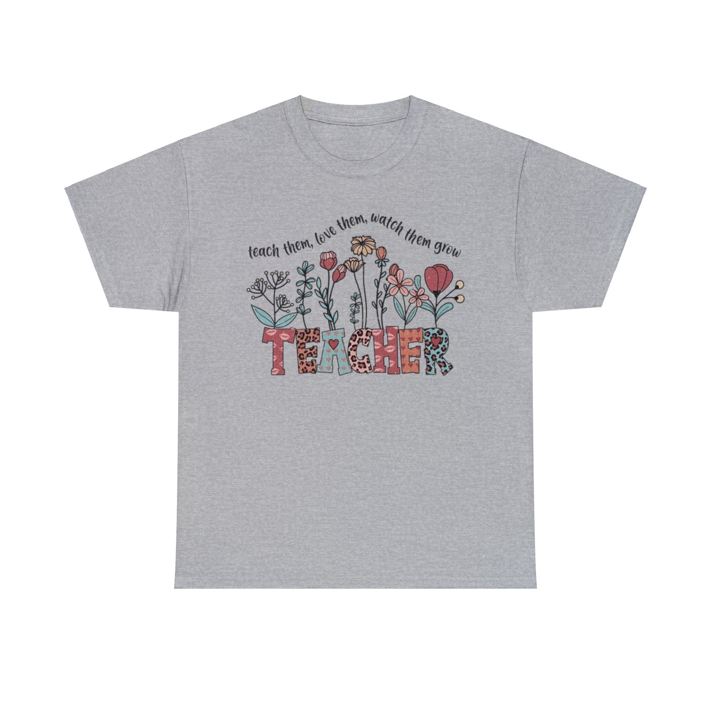 Teach, Love, Watch Them Grow Teacher T-Shirt