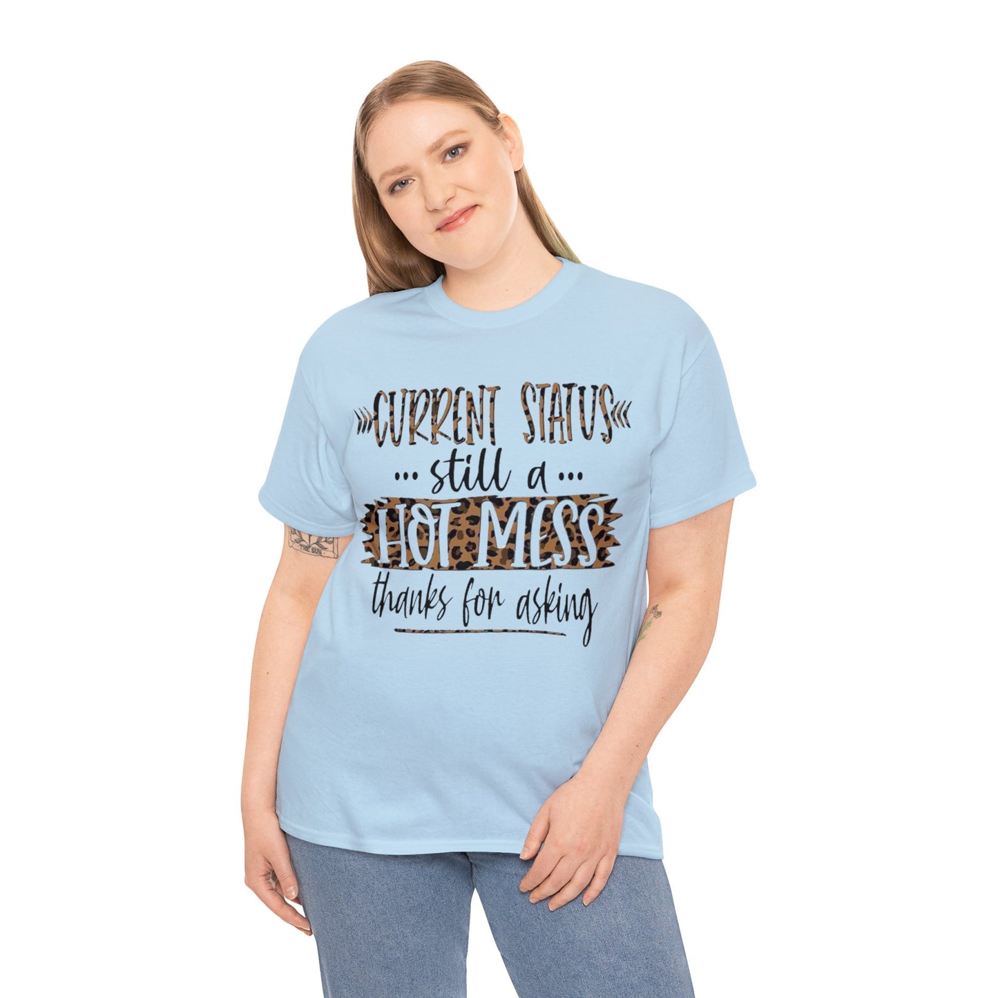 Still a Hot Mess T-Shirt