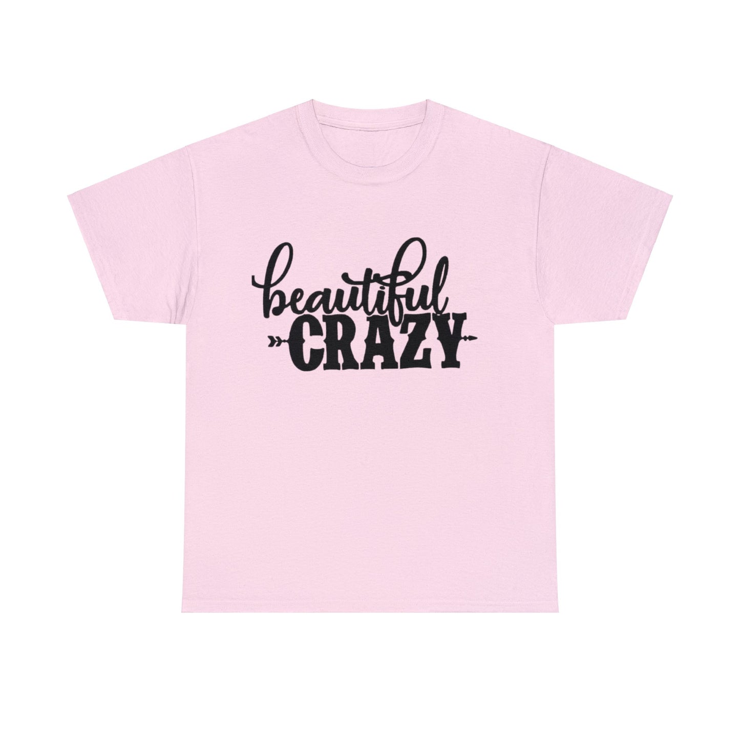 Beautiful Crazy T-Shirt