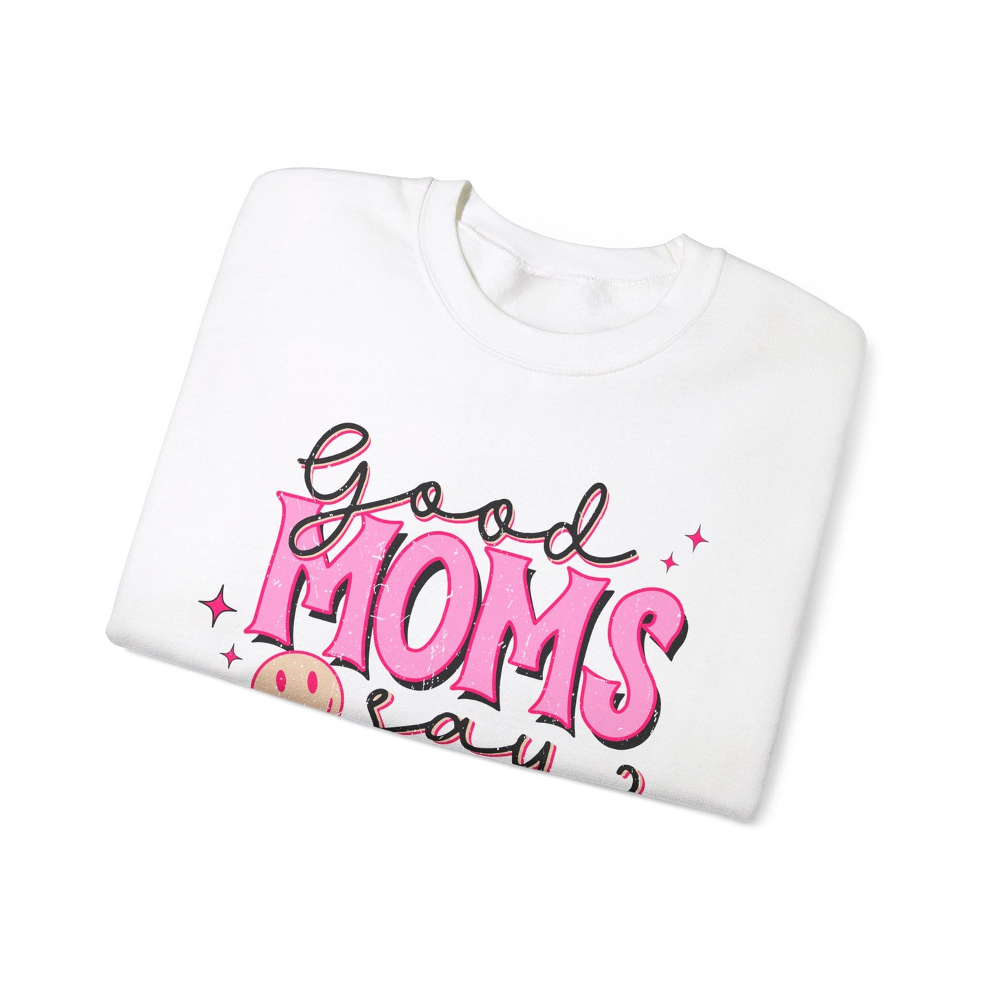 Good Moms Say Bad Words Crewneck Sweatshirt