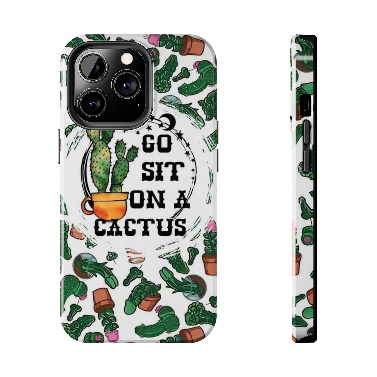 Go Sit on a Cactus Tough Phone Case