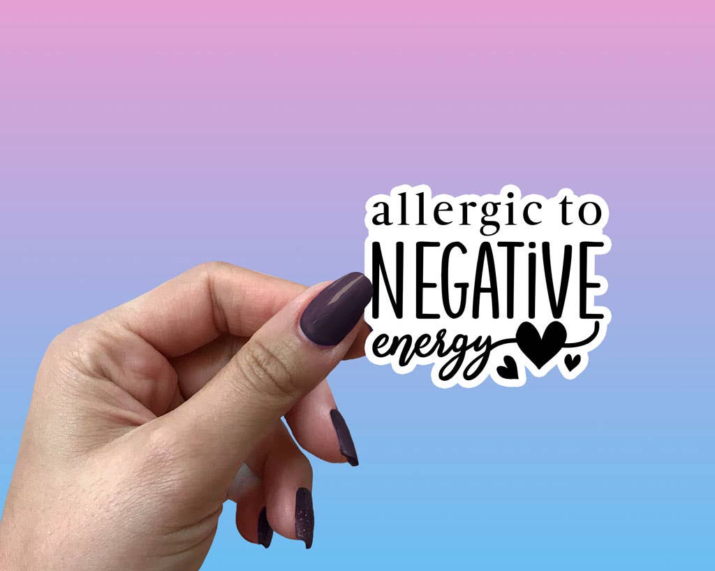 Allergic to Negative Energy Sticker Metaphysical Intention