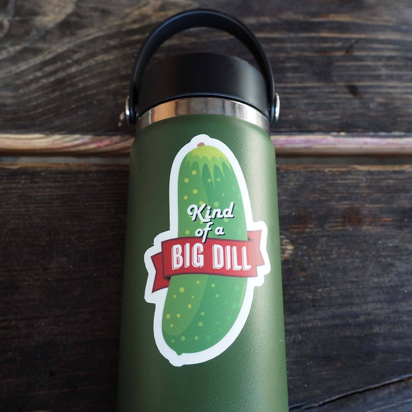 Kind of a Big Dill Pickle Funny Sticker