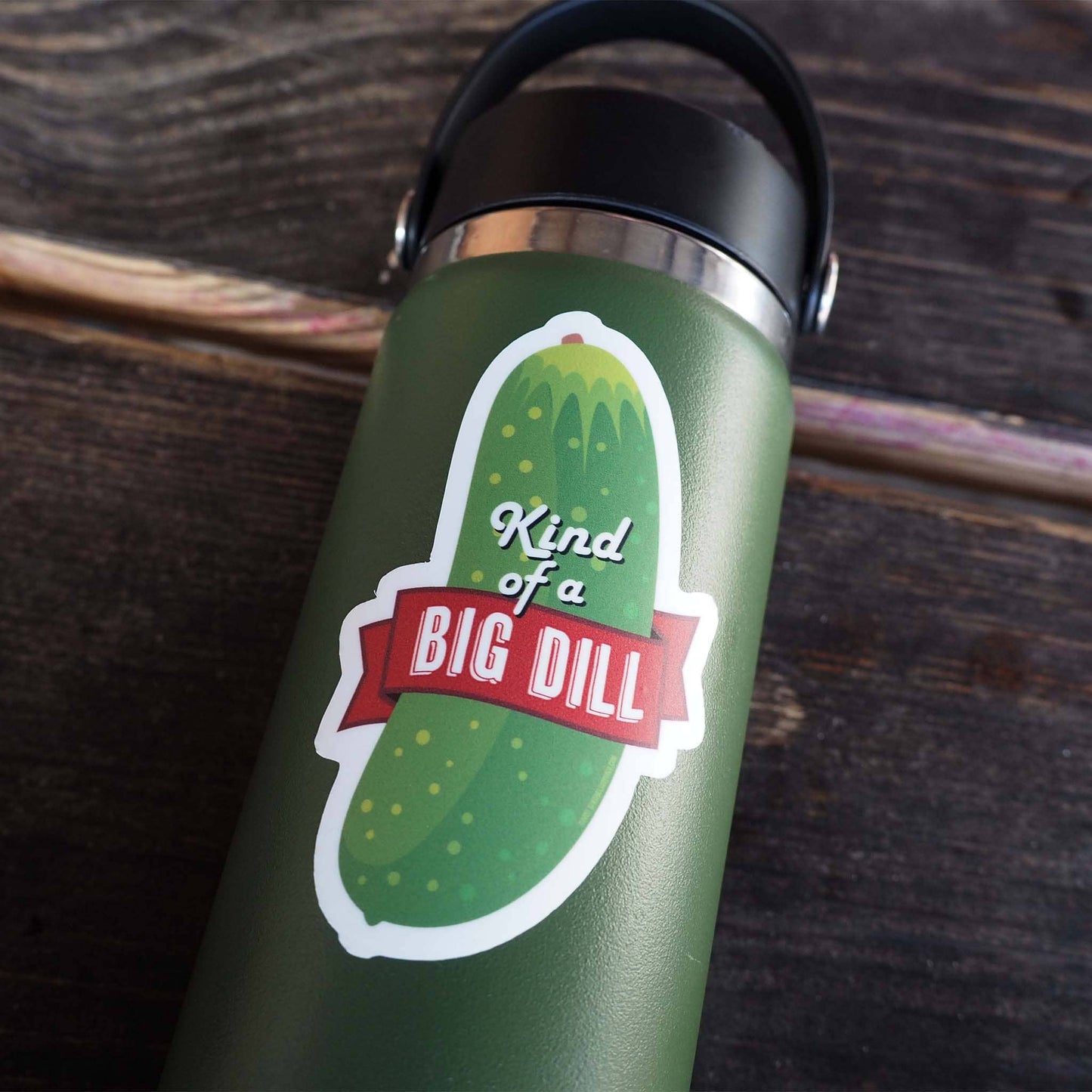 Kind of a Big Dill Pickle Funny Sticker