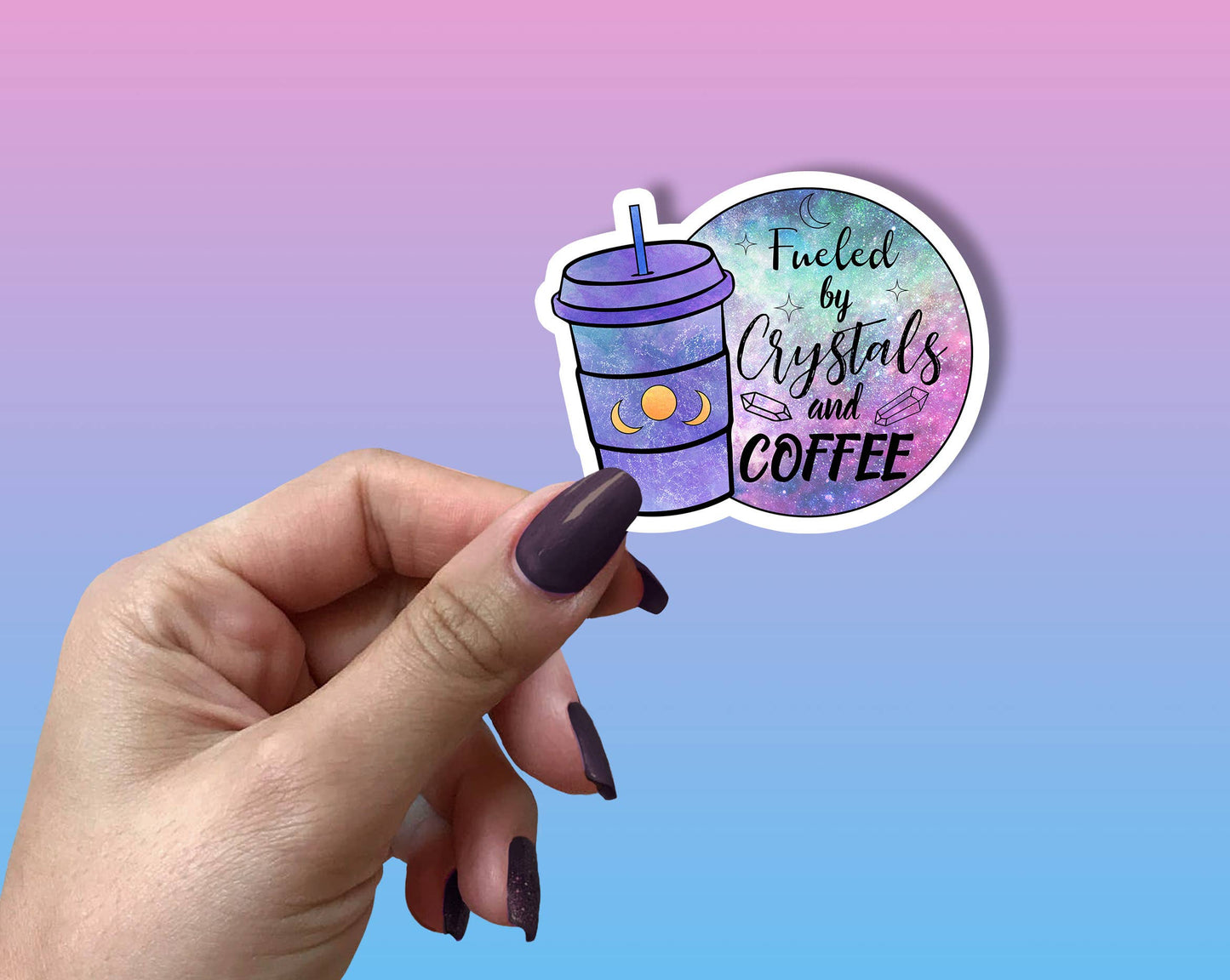 Fueled by Crystals & Coffee Sticker Metaphysical Intention