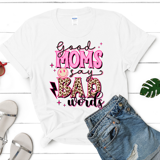 Good Moms Say Bad Words T-Shirt