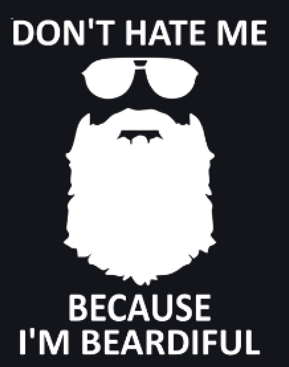 Don't Hate Me Because I'm Beardiful Decal